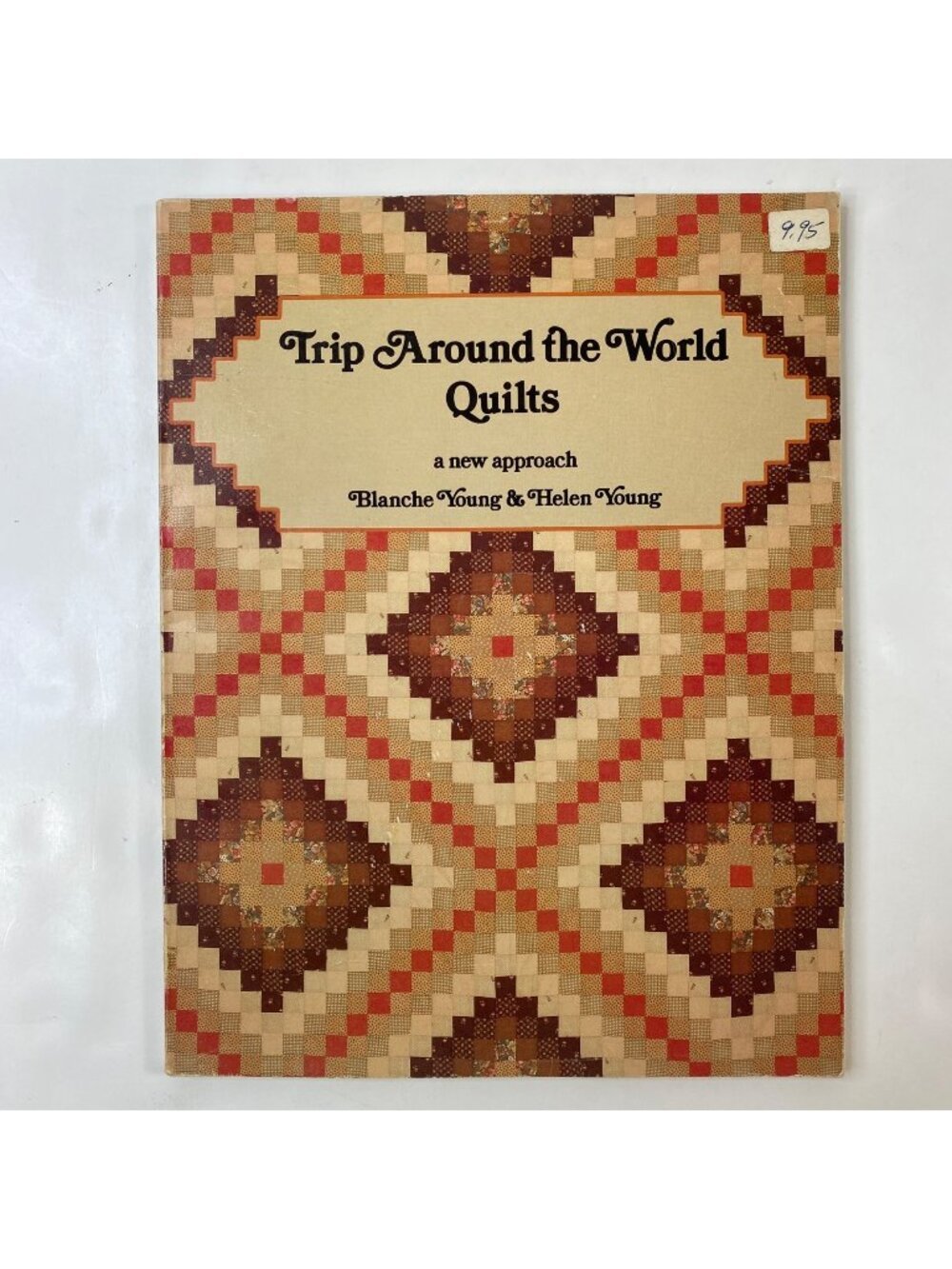 Trip Around The World Quilts Blanche & Helen Young 1980 Softcover Book